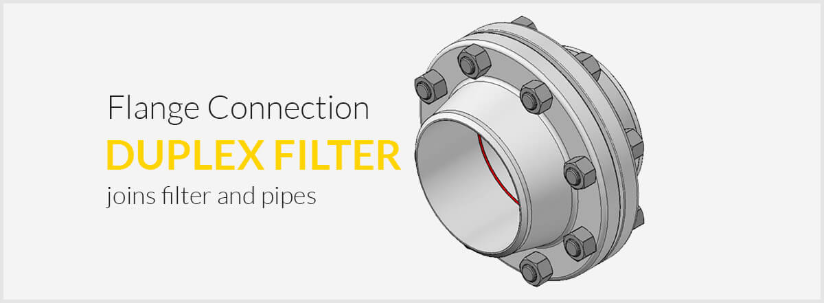A flange connection that joins the duplex filter and pipes