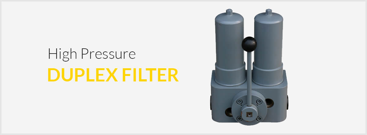 A high pressure duplex filter